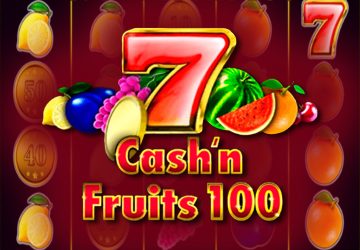 Cash & Fruits 100